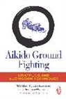Damon Apodaca, Jeremiah, Ken Jeremiah, Walther G. von Krenner, Carl Long, Walther von Krenner... - Aikido Ground Fighting
