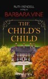 Barbara Vine - The Child's Child
