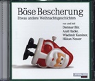 Axel Hacke, Wladimir Kaminer, Håkan Nesser, Dietmar Bär, Axel Hacke, Wladimir Kaminer - Böse Bescherung - etwas andere Weihnachtsgeschichten, 1 Audio-CD (Audiolibro)