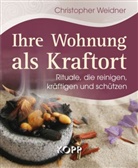 Christopher Weidner, Christopher A. Weidner - Ihre Wohnung als Kraftort