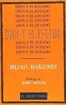Mijail Aleksandrovich Bakunin - Dios y el estado