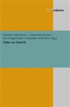 Karsten Altenhain, Hagemeier, Johannes Kruse, Karsten Altenhain, Ina Hagemeier, Ina Hagemeier u a... - Folter vor Gericht