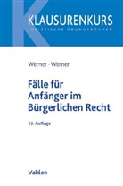 Almuth Werner, Ola Werner, Olaf Werner - Fälle für Anfänger im Bürgerlichen Recht. Bd.1