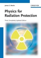 James E Martin, James E. Martin - Physics for Radiation Protection