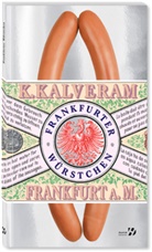 Eggenwirth, Kalvera, Konstantin Kalveram - Frankfurter Würstchen