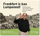 Rainer Dachselt, Michael Quast, Marlene Breuer, Henric Editionen, Henrich Editionen, Henrich Editionen - Frankfort is kaa Lumpenest!, 1 Audio-CD (Hörbuch)