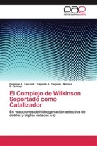 Edgardo Cagnola, Edgardo A Cagnola, Edgardo A. Cagnola, Domingo Liprandi, Domingo A Liprandi, Domingo A. Liprandi... - El Complejo de Wilkinson Soportado como Catalizador