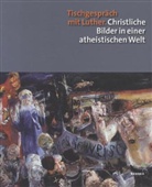 Kaiser, Paul Kaiser, Kai U. Schierz, Kai Uwe Schierz, Kai-Uwe Schierz, Ka Uwe Schierz - Tischgespräch mit Luther