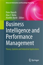 Ayesh, Aladdin Ayesh, Ala F Sheta, Alaa F Sheta, Rausc, Peter Rausch... - Business Intelligence and Performance Management