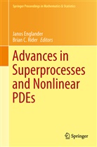 Janos Englander, Jano Englander, Janos Englander, Lakshmi Muralidharan, Rider, Rider... - Advances in Superprocesses and Nonlinear PDEs