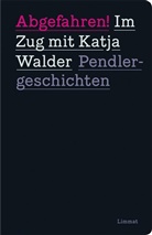 @ Kusito, Katja Walder, Kusito, @ Kusito, @ Kusito - Abgefahren! Im Zug mit Katja Walder