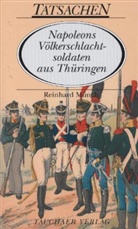 Reinhard Münch - Napoleons Völkerschlachtsoldaten aus Thüringen