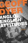 Geoff Dyer, Dyer Geoff - Anglo-English Attitudes