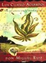 Miguel Ruiz - Los cuatro acuerdos : edición 15 aniversario : una guía práctica para la libertad personal