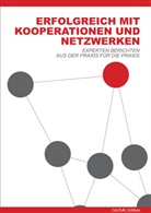 Magda Bleckmann, Gisela Ebermayer-Minich, Wolfgang Fröschl, Rudolf Grothusen, Paul Jimenez, Olesya Konovalova... - Erfolgreich mit Kooperationen und Netzwerken