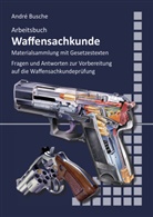 André Busche - Arbeitsbuch Waffensachkunde