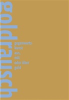 Klaus H. Orth, Anne Schloen, Harriet Zilch, Kunsthalle Nürnberg, Merkel Esslingen, Kunsthall Nürnberg... - Goldrausch