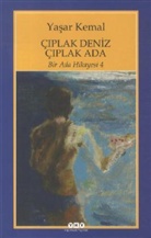 Yasar Kemal - Ciplak Deniz Ciplak Ada
