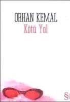 Orhan Kemal - Kötü Yol