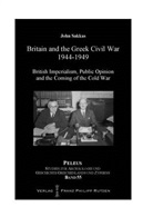 John Sakkas - Britain and the Greek Civil War 1944-1949