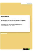 Thomas Dittrich - Arbeitsmotivation älterer Mitarbeiter