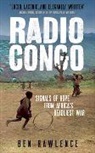 Ben Rawlence, Rawlence Ben - Radio Congo : Signals of Hope from Africa's Deadliest War