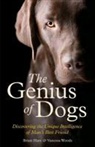 Brian Hare, Vanessa Woods - The Genius of Dogs