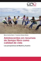 Francisco Gómez Gómez, Maria Andre Sturm, Maria Andrea Sturm - Adolescentes en recursos de tiempo libre como calidad de vida