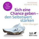 Friederike Potreck, Friederike Potreck-Rose - Sich eine Chance geben - den Selbstwert stärken (Fachratgeber Klett-Cotta), 1 Audio-CD (Hörbuch)