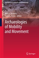 Mary C Beaudry, Mary C. Beaudry, Mar C Beaudry, Mary C Beaudry, G Parno, G Parno... - Archaeologies of Mobility and Movement