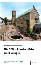 Krüge, Mirk Krüger, Mirko Krüger, Rau, Raue, Paul-Josef Raue - Die 100 schönsten Orte in Thüringen