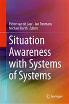 Michael Borth, Piërre van de Laar, Piërre van de Laar, Ja Tretmans, Jan Tretmans, Pi Rre Van De Laar... - Situation Awareness with Systems of Systems