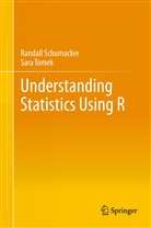 Randal Schumacker, Randall Schumacker, Randall E. Schumacker, Sara Tomek - Understanding Statistics Using R