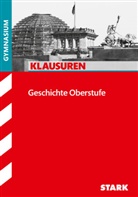 Matthia Ehm, Matthias Ehm, Klaus Fieberg, Johannes Heinßen, Johannes u a Heinssen, Hermann Henne... - STARK Geschichte Oberstufe - Klausuren Gymnasium