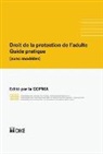 Kurt Affolter, COPMA, COPMA. Confèrence des Cantons en Matière de Protection des Mineurs et des Adultes - Droit de la protection de l'adulte Guide partique