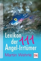 Martin Wehrle - Lexikon der 111 Angel-Irrtümer