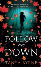 Tanya Byrne - Follow Me Down