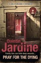 Quintin Jardine - Pray for the Dying
