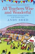 Andy Seed - All Teachers Wise and Wonderful