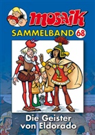 Mosaik Team, Klaus D. Schleiter - Mosaik Sammelband - Bd.68: Mosaik Sammelband - Die Geister von Eldorado