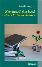 Gisela Kruyer - Kommune Robin Hood und das Meldeversäumnis