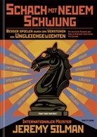 Jeremy Silman - Schach mit neuem Schwung