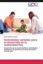Martha Beatriz González - Actividades variadas para el desarrollo de la motricidad fina