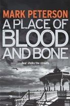 Mark Peterson, Mark Bingham Peterson - Place of Blood and Bone