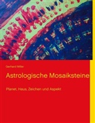 Gerhard Miller - Astrologische Mosaiksteine