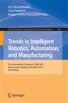 Kuppan Chetty Ramanathan, Juss Parkkinen, Jussi Parkkinen, S. G. Poonambalam, S.G. Poonambalam, Kuppan Chetty Ramanathan - Trends in Intelligent Robotics, Automation, and Manufacturing