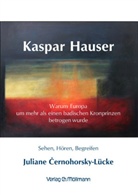 Juliane Cernohorsky-Lücke - Kaspar Hauser
