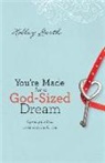 Holley Gerth - You're Made for a God-Sized Dream