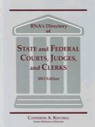 Bureau of National Affairs (Bna), Catherine A. Kitchell - Bna's Directory of State and Federal Courts, Judges, and Clerks