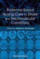 SA Alexander, Sheila A Alexander, Sheila A. Alexander, Sheila A. (University of Pittsburgh Sch Alexander, Sheil A Alexander, Sheila A Alexander... - Evidence-Based Nursing Care for Stroke and Neurovascular Conditions